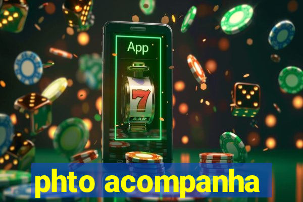 phto acompanha